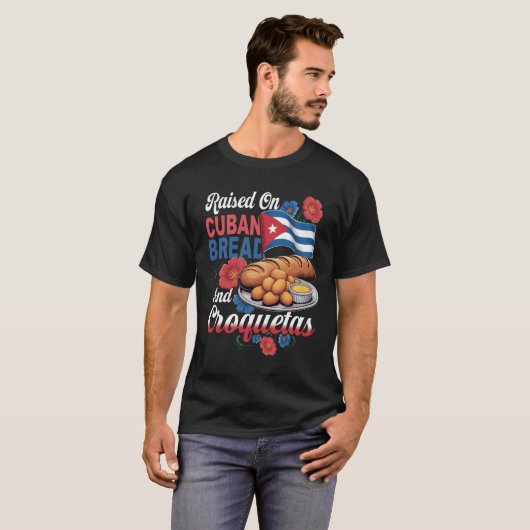 Raised On Cuban Bread And Croquetas Hispanic Herit Tシャツ (正面フル)
