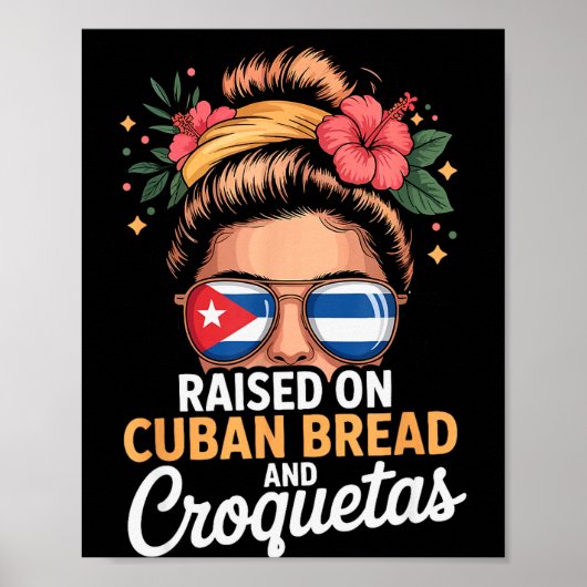 Raised On Cuban Bread And Croquetas Messy Bun Cuba ポスター (正面)