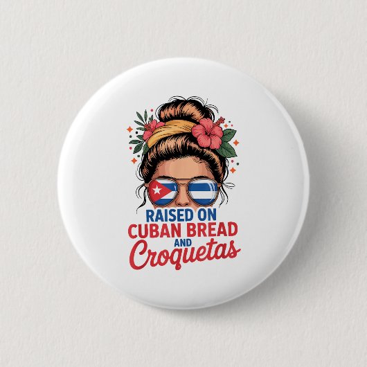 Raised On Cuban Bread And Croquetas Messy Bun Cuba 缶バッジ (正面)