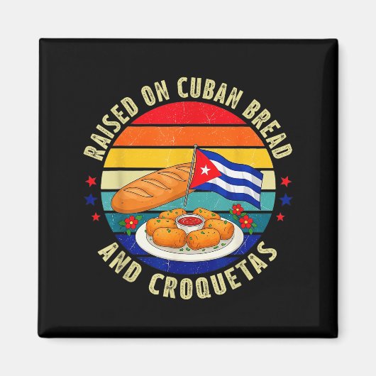 Raised On Cuban Bread And Croquetas Retro Latin He マグネット (正面)