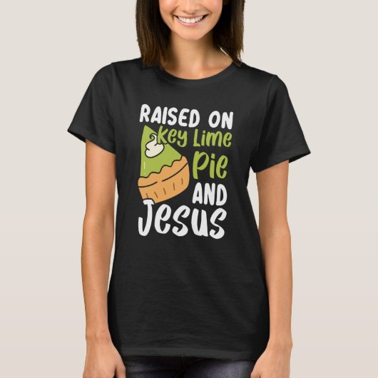 Raised On Key Lime Pie And Jesus Christian Florida Tシャツ (正面)