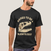 Raised To Be A Paleontologist Future Paleontologis Tシャツ (正面)