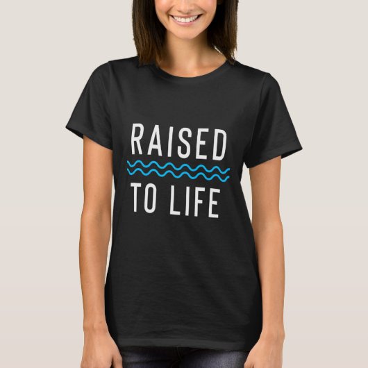 Raised To Life New Christian Baptism 1 _1  Tシャツ (正面)