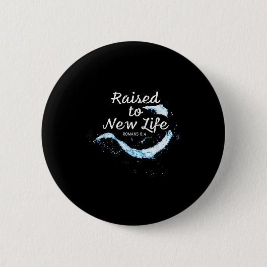 Raised To New Life Christian Faith Church Baptism  缶バッジ (正面)