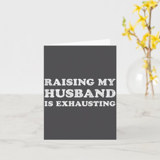 Raising My Husband Is Exhausting Funny Wife Valent カード (黄色い花)