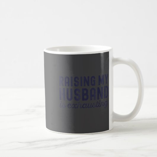 Raising My Husband Is Exhausting Funny Wife Valent コーヒーマグカップ (右)