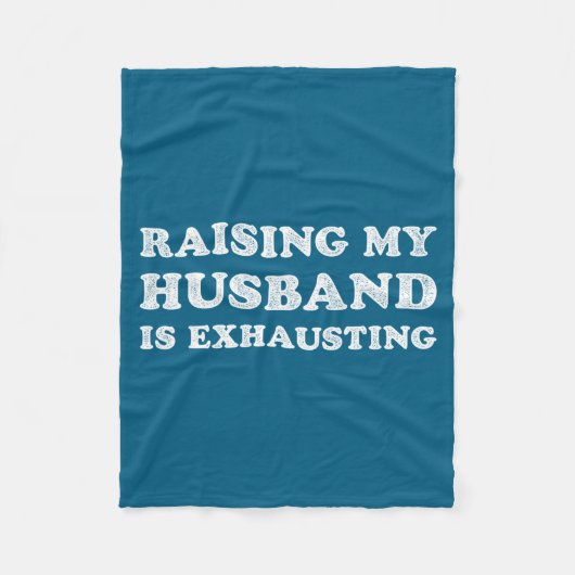Raising My Husband Is Exhausting Funny Wife Valent フリースブランケット (正面)
