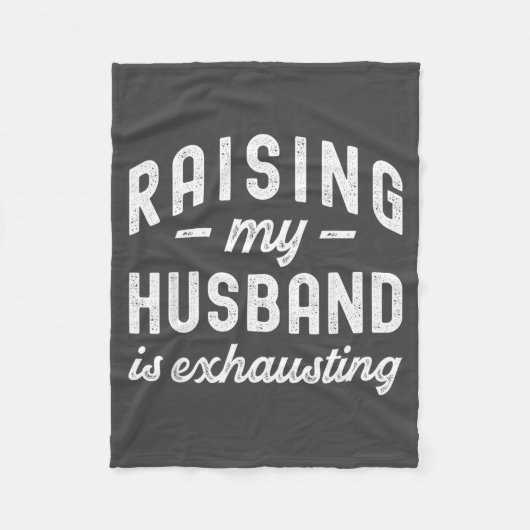 Raising My Husband Is Exhausting Funny Wife Valent フリースブランケット (正面)