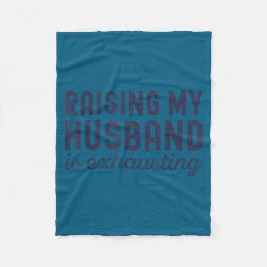 Raising My Husband Is Exhausting Funny Wife Valent フリースブランケット (正面)