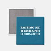 Raising My Husband Is Exhausting Funny Wife Valent マグネット (正面/裏面)