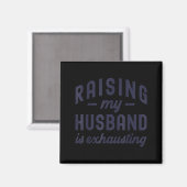 Raising My Husband Is Exhausting Funny Wife Valent マグネット (正面/裏面)