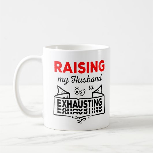 Raising my Husband is exhausting lustiges zitat コーヒーマグカップ (左)