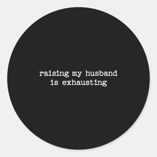 Raising My Husband Is Exhausting Sarcastic Wife Qu ラウンドシール (正面)