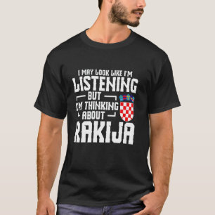 Rakija Drink's 考え About Rakija Bosnians Rakija Tシャツ