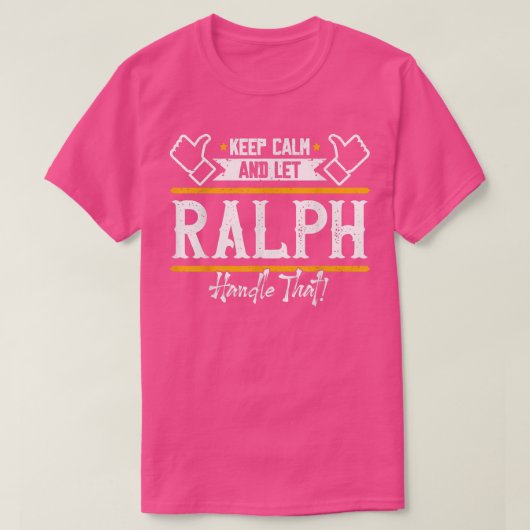 RalphKeep Calm and let Ralph handle that Tシャツ (デザイン正面)