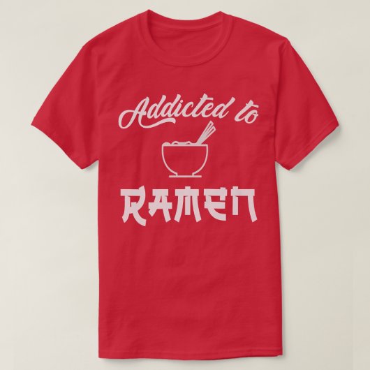 Ramen, Addicted, Love Ramen, Noodles, Japan Style, Tシャツ (デザイン正面)