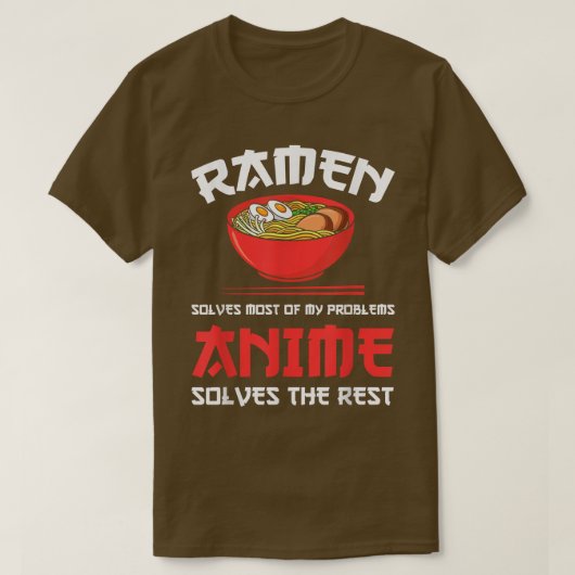 Ramen & Anime solve problems Ramen & Anime  Tシャツ (デザイン正面)