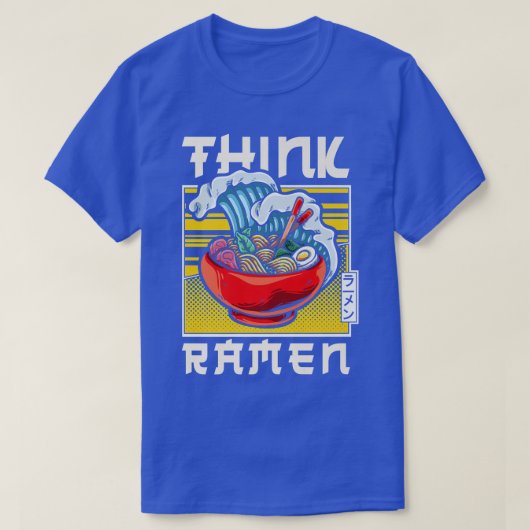 Ramen Noodle Bowl Love Japanese Kawaii Wave Think Tシャツ (デザイン正面)