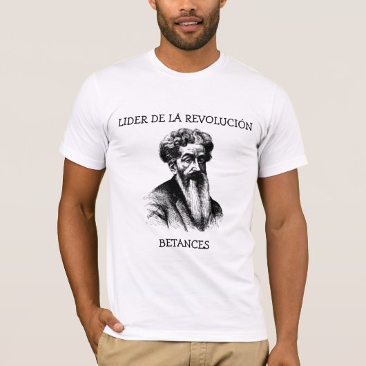 Ramon_emeterio_betances、LIDER DE LA REVOLUCIN… Tシャツ (正面)