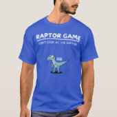 Raptor Game Funny Dinosaur Meme Comic Velociraptor Tシャツ (正面)