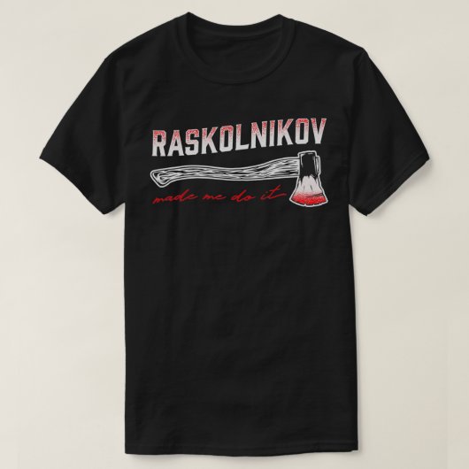 Raskolnikovは私にそれを行ったおもしろい文学Dostojewk Tシャツ (デザイン正面)