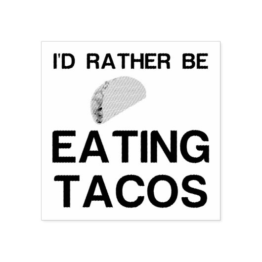 RATHER BE EATING TACOS ラバースタンプ (インプリント)