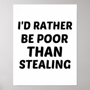 RATHER BE POOR THAN STEALING ポスター