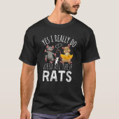 Rats Quote Yes I Really Do Need All These Rats Tシャツ (正面)