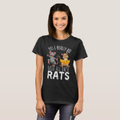 Rats Quote Yes I Really Do Need All These Rats Tシャツ (正面フル)