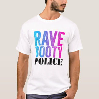 Rave Booty Police - Funny Trippy Outfit EDM Music Tシャツ