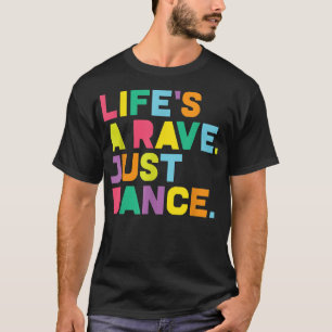 Rave, Life's A Rave Danceフェスティバル, EDM, Glow Par Tシャツ