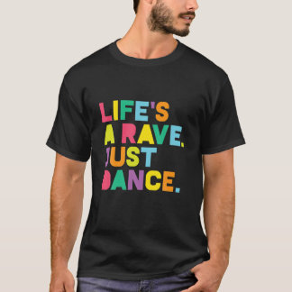 Rave , Life's A Rave: Dance Festival, EDM, Glow Pa Tシャツ