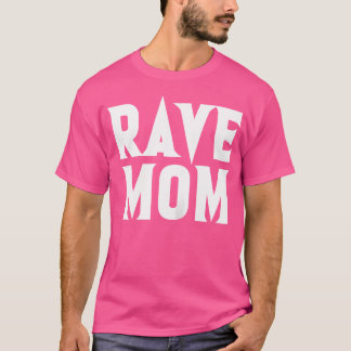 Rave MomテクノMother Dj Raver Trance Edm Music P Tシャツ