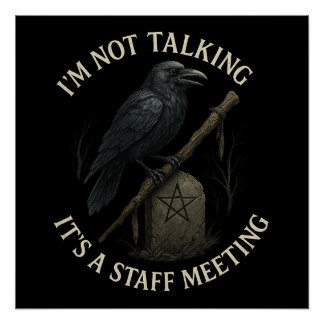 Raven Staff Meeting Not Talking Glossy Poster ポスター