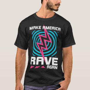 Raving Make America Again Tシャツ