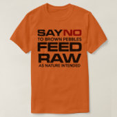 RAWの茶色の小石にノーと食べ物を与え言う Tシャツ (デザイン正面)
