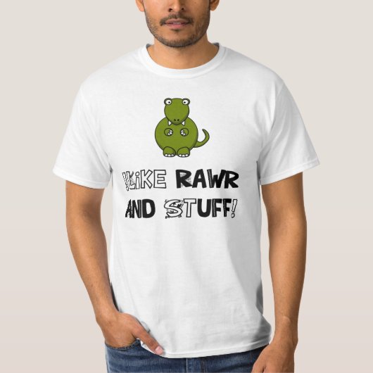 ! Rawrおよび物のように! Tシャツ (正面)