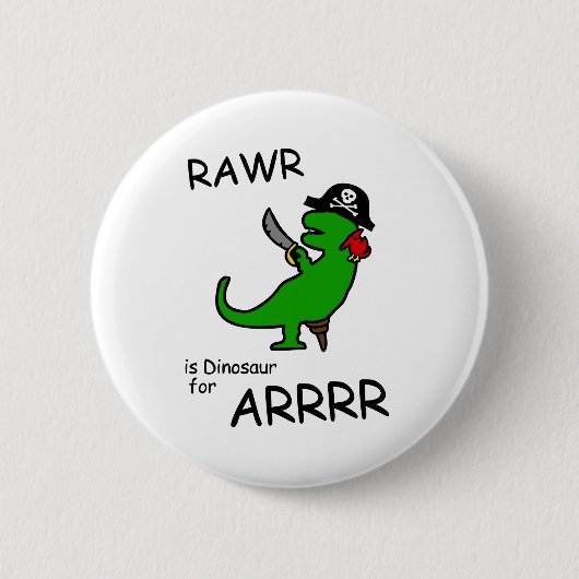 RAWRはですARRR (海賊恐竜)のための恐竜 缶バッジ (正面)