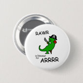 RAWRはですARRR (海賊恐竜)のための恐竜 缶バッジ (正面&裏面)