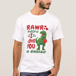 Rawrは私が恐竜であなたを愛していることを意味する Tシャツ