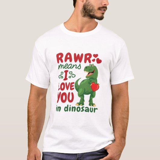 Rawrは私が恐竜であなたを愛していることを意味する Tシャツ (正面)