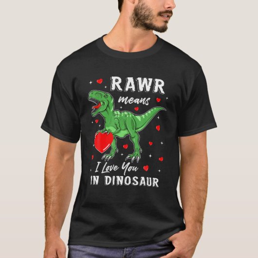 Rawrは私が恐竜のシャツのバレンタインであなたを愛していることを意味する Tシャツ (正面)