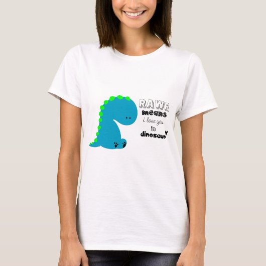 RawrはI愛を恐竜のワイシャツの意味します Tシャツ (正面)
