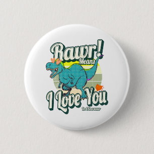 rawr！つまり私は恐竜のあなたを愛している 缶バッジ