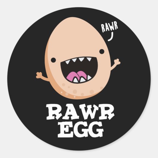 Rawr Egg おもしろい Roaring Raw Egg Pun Dark BG ラウンドシール (正面)