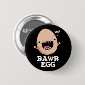 Rawr Egg おもしろい Roaring Raw Egg Pun Dark BG 缶バッジ (正面&裏面)