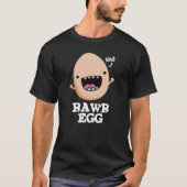 Rawr Egg おもしろい Roaring Raw Egg Pun Dark BG Tシャツ (正面)