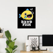 Rawr Fish おもしろい Animal Pun Dark BG ポスター (ホームオフィス)