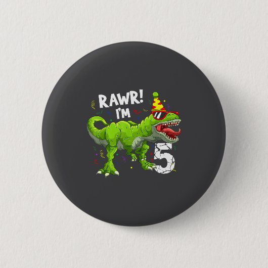 Rawr I'm 5 5th Birthday T Rex Dinosaur Funny Party 缶バッジ (正面)