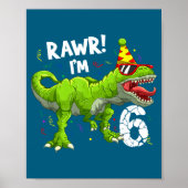 Rawr I'm 6 6th Birthday T Rex Dinosaur Funny Party ポスター (正面)